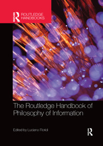 The Routledge Handbook of Philosophy of Information by Luciano Floridi, 9780367370466