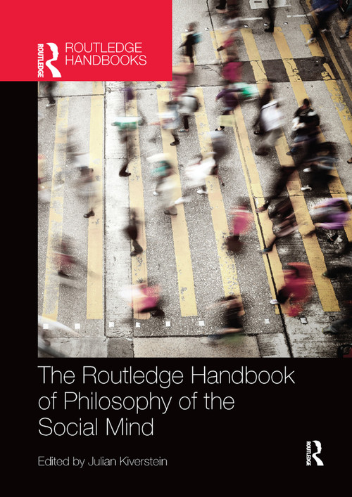 The Routledge Handbook of Philosophy of the Social Mind by Julian Kiverstein, 9780367370534