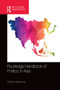 Routledge Handbook of Politics in Asia by Shiping Hua, 9780367580780