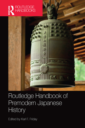 Routledge Handbook of Premodern Japanese History by Karl F. Friday, 9780367581237