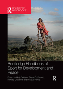 Routledge Handbook of Sport for Development and Peace by Holly Collison, Simon C. Darnell, Richard Giulianotti, P. David Howe, 9780367520168