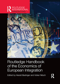 Routledge Handbook of the Economics of European Integration by Harald Badinger, Volker Nitsch, 9780367869489