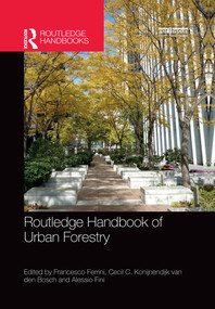 Routledge Handbook of Urban Forestry by Francesco Ferrini, Cecil C. Konijnendijk van den Bosch, Alessio Fini, 9780367352387