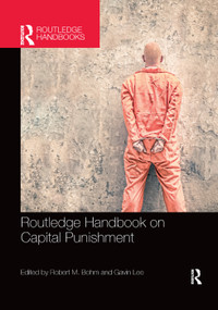Routledge Handbook on Capital Punishment by Robert M. Bohm, Gavin Lee, 9780367199371