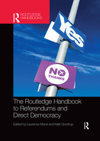 The Routledge Handbook to Referendums and Direct Democracy by Laurence Morel, Matt Qvortrup, 9780367462017