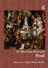 The Routledge History of Food by Carol Helstosky, 9780367867201