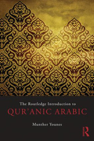 The Routledge Introduction to Qur'anic Arabic - 9780415508940 by Munther Younes, 9780415508940