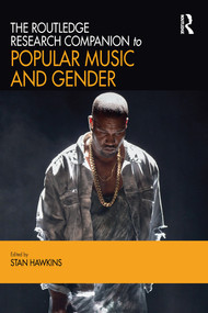 The Routledge Research Companion to Popular Music and Gender by Stan Hawkins, 9780367581312