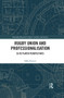 Rugby Union and Professionalisation (Elite Player Perspectives) - 9780367408916 by Mike Rayner, 9780367408916
