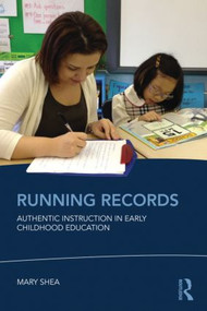 Running Records (Authentic Instruction in Early Childhood Education) - 9780415503815 by Mary Shea, 9780415503815
