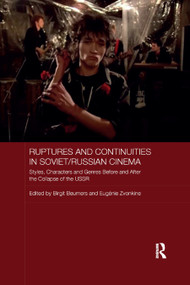 Ruptures and Continuities in Soviet/Russian Cinema (Styles, characters and genres before and after the collapse of the USSR) - 9780367876579 by Birgit Beumers, Eugenie Zvonkine, 9780367876579