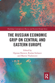 The Russian Economic Grip on Central and Eastern Europe - 9780367584436 by Ognian Shentov, 9780367584436