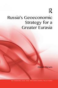 Russia's Geoeconomic Strategy for a Greater Eurasia - 9780367264918 by Glenn Diesen, 9780367264918