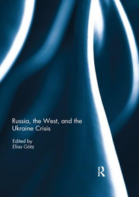 Russia, the West, and the Ukraine Crisis - 9780367229450 by Elias Götz, 9780367229450