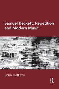 Samuel Beckett, Repetition and Modern Music - 9780367881504 by John McGrath, 9780367881504