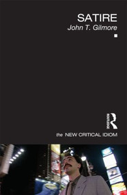 Satire - 9780415480826 by John T. Gilmore, 9780415480826