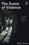 The Scene of Violence (Cinema, Crime, Affect) by Alison Young, 9780415585088