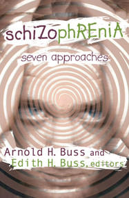 Schizophrenia (Seven Approaches) - 9780202362304 by Edith H. Buss, 9780202362304