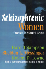 Schizophrenic Women (Studies in Marital Crisis) - 9780202308166 by Robert D. Towne, 9780202308166