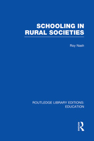 Schooling in Rural Societies (RLE Edu L) - 9780415752909 by Roy Nash, 9780415752909