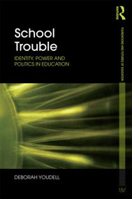 School Trouble (Identity, Power and Politics in Education) - 9780415479882 by Deborah Youdell, 9780415479882