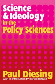 Science and Ideology in the Policy Sciences - 9780202308159 by Paul Diesing, 9780202308159