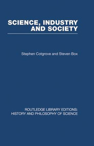 Science Industry and Society (Studies in the Sociology of Science) - 9780415850490 by Stephen and Steven Cotgrove & Box, 9780415850490