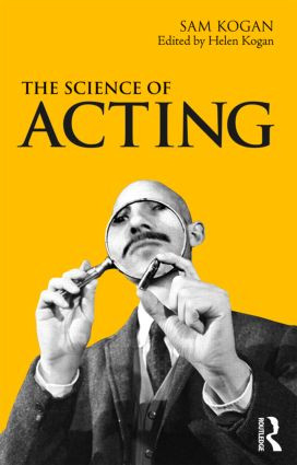 The Science Of Acting - 9780415488129 by Sam Kogan, Helen Kogan, 9780415488129