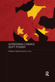 Screening China's Soft Power by Paola Voci, Luo Hui, 9780367877552