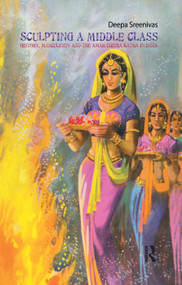 Sculpting the Middle Class (History, Masculinity and the Amar Chitra Katha) - 9780367176600 by Deepa Sreenivas, 9780367176600