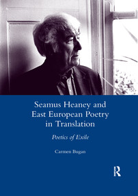 Seamus Heaney and East European Poetry in Translation (Poetics of Exile) - 9780367601560 by Carmen Bugan, 9780367601560