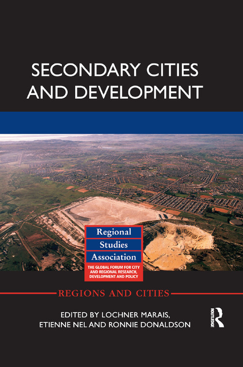 Secondary Cities and Development by Lochner Marais, Etienne Nel, Ronnie Donaldson, 9780367874964