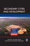 Secondary Cities and Development by Lochner Marais, Etienne Nel, Ronnie Donaldson, 9780367874964