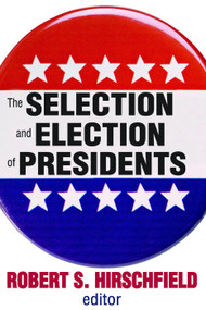The Selection and Election of Presidents - 9780202362762 by Daniel Gasman, Robert S. Hirschfield, 9780202362762