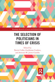 The Selection of Politicians in Times of Crisis - 9780367591427 by Xavier Coller, Guillermo Cordero, Antonio M. Jaime-Castillo, 9780367591427