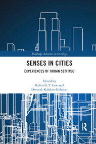 Senses in Cities (Experiences of Urban Settings) - 9780367273019 by Kelvin Low, Devorah Kalekin-Fishman, 9780367273019