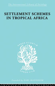 Settlement Schemes in Tropical Africa - 9780415863322 by Robert Chambers, 9780415863322