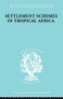 Settlement Schemes in Tropical Africa - 9780415863322 by Robert Chambers, 9780415863322
