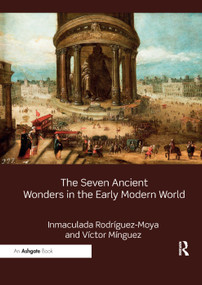 The Seven Ancient Wonders in the Early Modern World - 9780367199074 by Inmaculada Rodríguez-Moya, Víctor Mínguez, 9780367199074