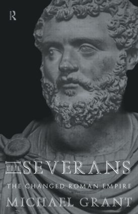 The Severans (The Roman Empire Transformed) - 9780415620154 by Michael Grant, 9780415620154