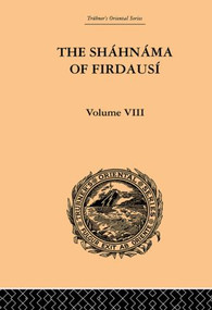 The Shahnama of Firdausi (Volume VIII) by Arthur George Warner, Edmond Warner, 9780415865906