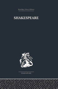Shakespeare (The art of the dramatist) by Roland Mushat Frye, 9780415758956