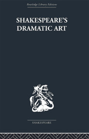 Shakespeare's Dramatic Art (Collected Essays) by Wolfgang Clemen, 9780415758949