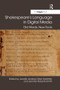 Shakespeare's Language in Digital Media (Old Words, New Tools) - 9780367514624 by Janelle Jenstad, Mark Kaethler, Jennifer Roberts-Smith, 9780367514624