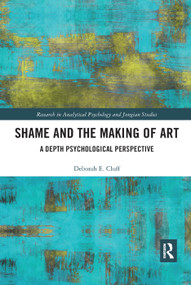 Shame and the Making of Art (A Depth Psychological Perspective) - 9780367368937 by Deborah Cluff, 9780367368937