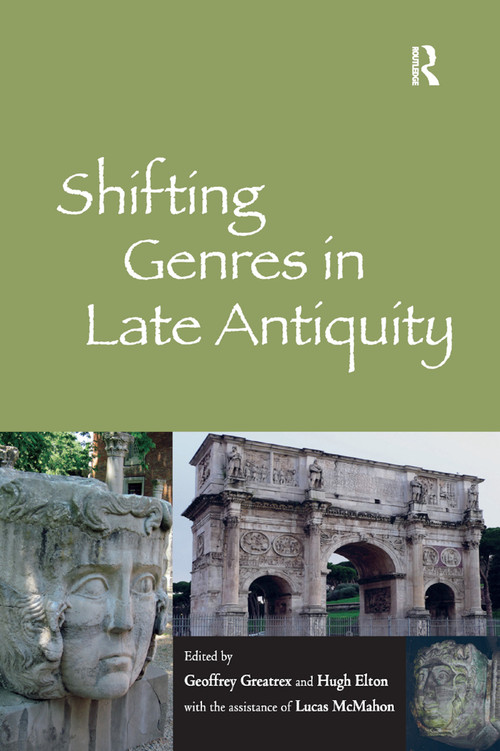Shifting Genres in Late Antiquity - 9780367879778 by Geoffrey Greatrex, Hugh Elton, the assistance of Lucas McMahon, 9780367879778