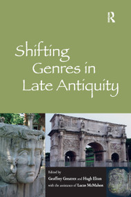 Shifting Genres in Late Antiquity - 9780367879778 by Geoffrey Greatrex, Hugh Elton, 9780367879778