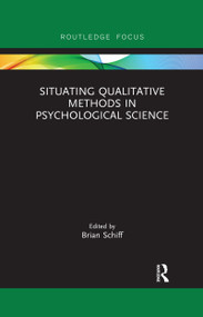 Situating Qualitative Methods in Psychological Science - 9780367457846 by Brian Schiff, 9780367457846