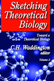 Sketching Theoretical Biology (Toward a Theoretical Biology, Volume 2) - 9780202363196 by Wilhelmina A. Leigh, 9780202363196