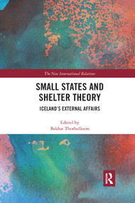 Small States and Shelter Theory (Iceland's External Affairs) - 9780367354152 by Baldur Thorhallsson, 9780367354152